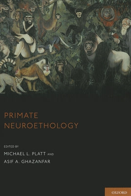 Primate Neuroethology P by Platt, Michael L.