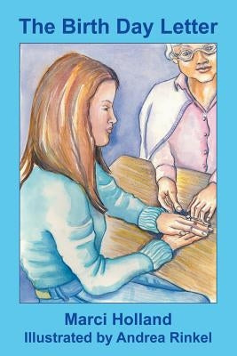 The Birth Day Letter: An Alzheimer's Story by Holland, Marci