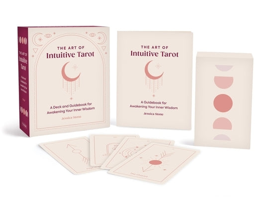 The Art of Intuitive Tarot: A Deck and Guidebook for Awakening Your Inner Wisdom by Stone, Jessica