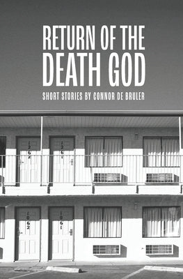 Return of the Death God: Stories by Bruler, Connor de