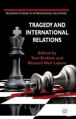 Tragedy and International Relations by Erskine, T.
