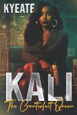 Kali: The Counterfeit Queen by Kyeate