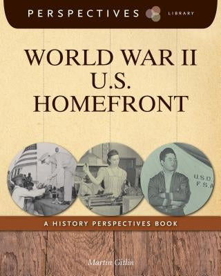 World War II U.S. Homefront: A History Perspectives Book by Gitlin, Martin