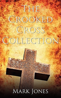 The Crooked Cross Collection by Jones, Mark