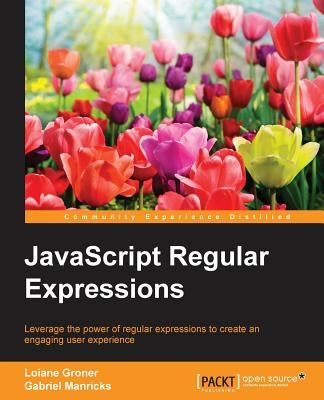 JavaScript Regular Expressions by Manricks, Gabriel