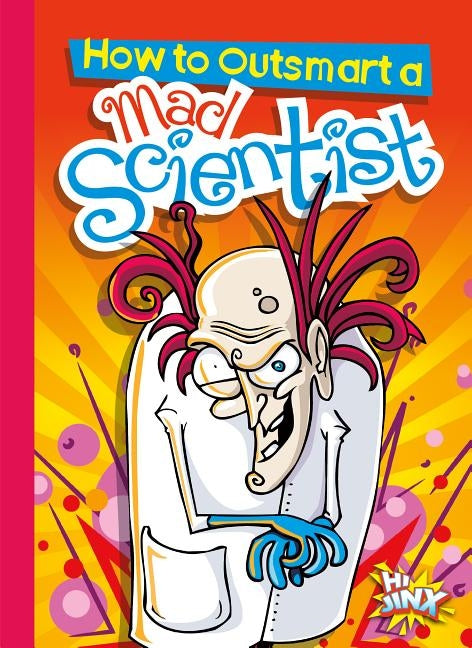 How to Outsmart a Mad Scientist by Braun, Eric