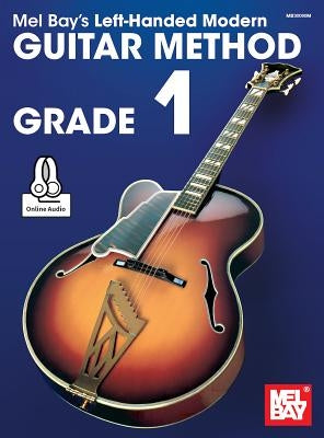 Left-Handed Modern Guitar Method Grade 1 by Mel Bay