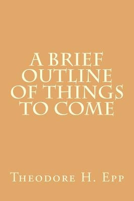 A Brief Outline of Things to Come by Brooks, Keith L.