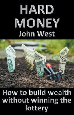 Hard Money by West, John