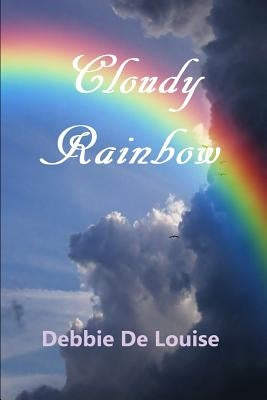 Cloudy Rainbow by De Louise, Debbie