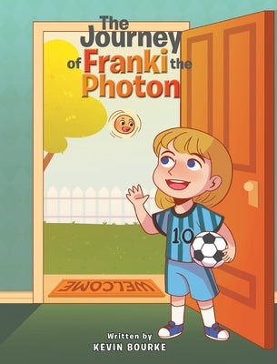 The Journey of Franki the Photon by Bourke, Kevin