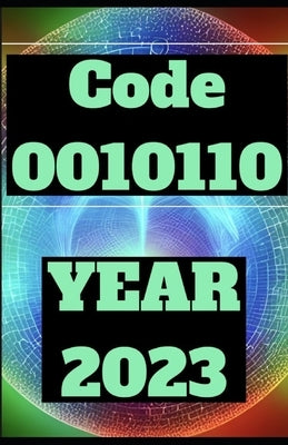 2023 Year of 0010110: HOW TO FULLY CUSTOMIZE REALITY In Year 2023 by Torkom, Napoleon, Jr.