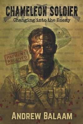 Chameleon Soldier: Changing into the Enemy by Crayton, Carina
