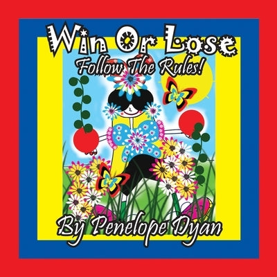 Win Or Lose . . .Follow The Rules! by Dyan, Penelope