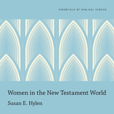 Women in the New Testament World by Hanfield, Susan