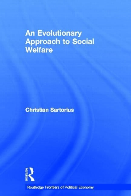 An Evolutionary Approach to Social Welfare by Sartorius, Christian