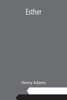 Esther by Adams, Henry