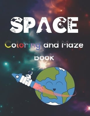 Space Coloring and Maze Book: Simple Activity Book for Kids (Planets, Stars, Rocket, Astronauts) by Planet, Smart Kids