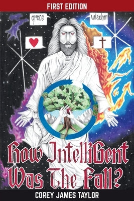 How Intelligent Was The Fall? by Taylor, Corey J.