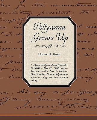Pollyanna Grows Up by Porter, Eleanor H.