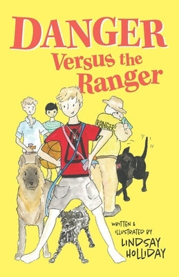 Danger Versus the Ranger by Holliday, Lindsay