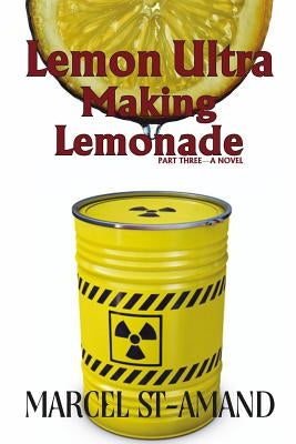 Lemon Ultra: Making Lemonade by St-Amand, Marcel