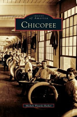 Chicopee by Plourde-Barker, Michele