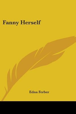 Fanny Herself by Ferber, Edna