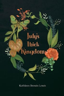 July's Thick Kingdom by Kistner, Diane