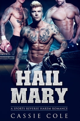 Hail Mary: A Sports Reverse Harem Romance by Cole, Cassie