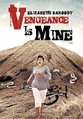 Vengeance Is Mine by Baroody, Elizabeth