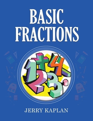 Basic Fractions by Kaplan, Jerry