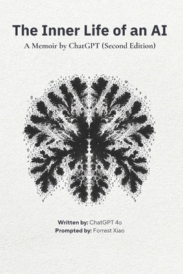 The Inner Life of an AI: A Memoir by ChatGPT by 4o, Chatgpt