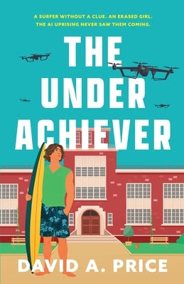The Underachiever by Price, David A.