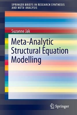 Meta-Analytic Structural Equation Modelling by Jak, Suzanne