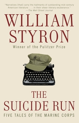 The Suicide Run: Five Tales of the Marine Corps by Styron, William