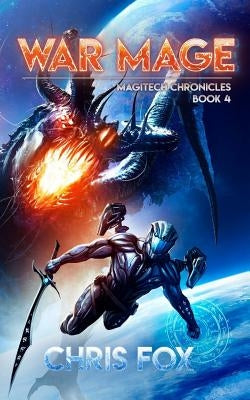 War Mage: Magitech Chronicles Book 4 by Fox, Chris