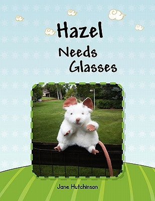 Hazel Needs Glasses by Hutchinson, Jane