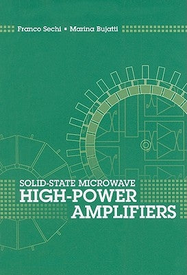 Solid-State Microwave High-Power Amplifiers by Sechi, Franco