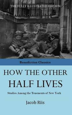 How The Other Half Lives by Riis, Jacob