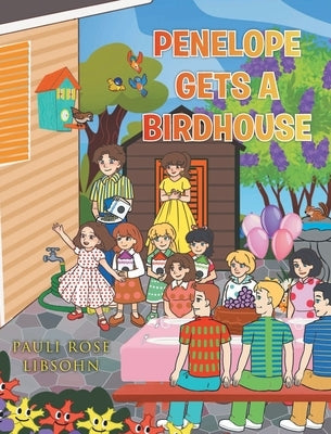 Penelope Gets A Birdhouse by Libsohn, Pauli Rose