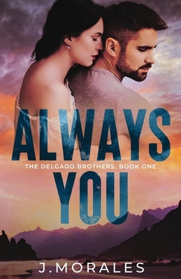 Always You by Morales, J.