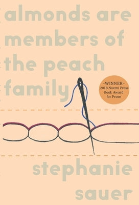 Almonds Are Members of the Peach Family by Sauer, Stephanie