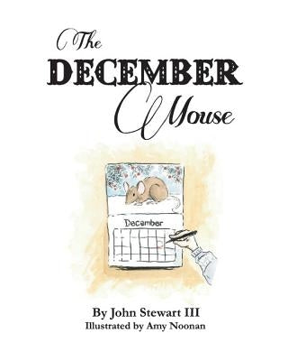 The December Mouse by , John Stewart, III