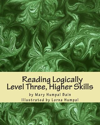 Reading Logically Level Three, Higher Skills by Humpal, Lorna