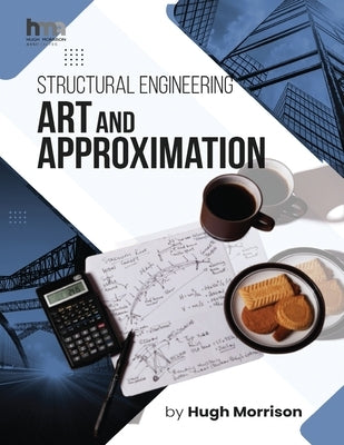 Structural Engineering Art and Approximation by Morrison, Hugh
