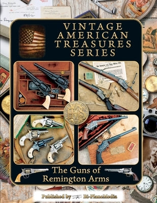 The Guns of Remington Arms by Goodwin, Paul