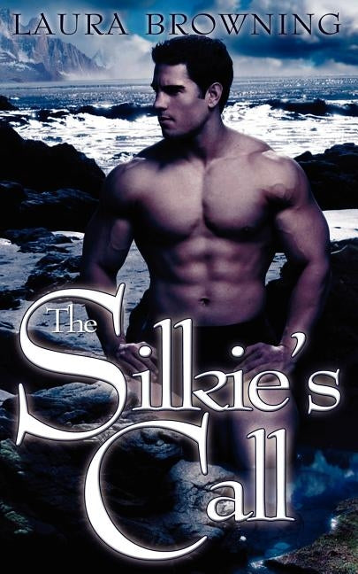 The Silkie's Call by Browning, Laura