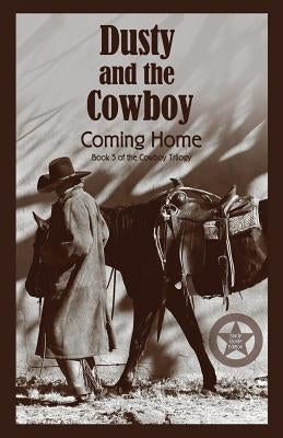 Dusty and the Cowboy 3: Coming Home by Lawrence, T. W.