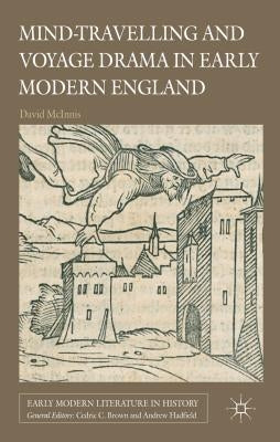 Mind-Travelling and Voyage Drama in Early Modern England by McInnis, D.